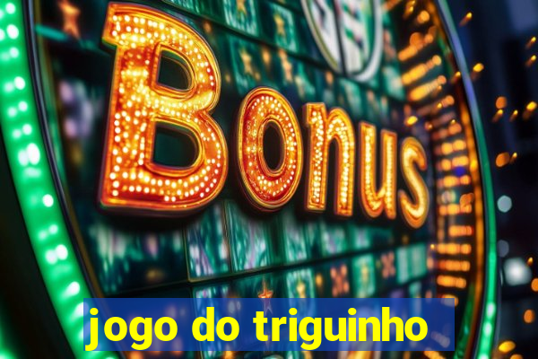 jogo do triguinho